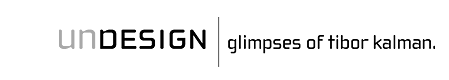 UNDESIGN | glimpses of tibor kalman